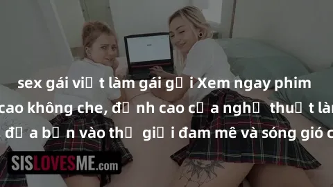 sex gái việt làm gái gọi Xem ngay phim sex HD chất lượng cao không che, đỉnh cao của nghệ thuật làm tình, đưa bạn vào thế giới đam mê và sóng gió của tình yêu không giới hạn.