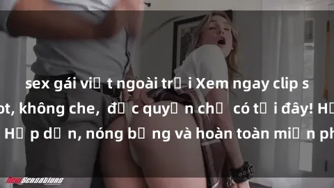 sex gái việt ngoài trời Xem ngay clip sex không che cực hot, không che,  độc quyền chỉ có tại đây! Hấp dẫn, nóng bỏng và hoàn toàn miễn phí, không thể bỏ qua!