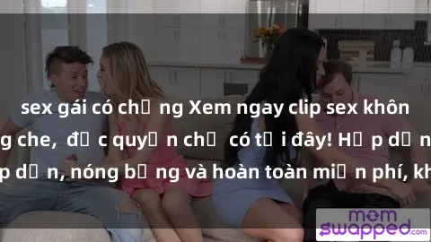 sex gái có chồng Xem ngay clip sex không che cực hot, không che,  độc quyền chỉ có tại đây! Hấp dẫn, nóng bỏng và hoàn toàn miễn phí, không thể bỏ qua!