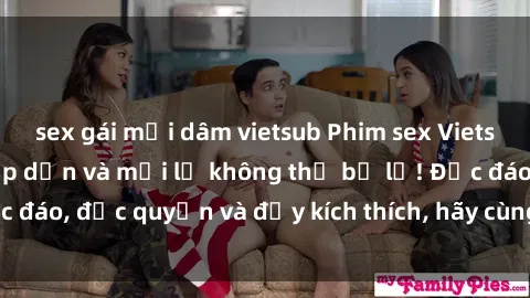 sex gái mại dâm vietsub Phim sex Vietsub: Trải nghiệm hấp dẫn và mới lạ không thể bỏ lỡ! Độc đáo, độc quyền và đầy kích thích, hãy cùng khám phá ngay!