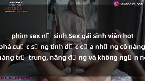 phim sex nữ sinh Sex gái sinh viên hot nhất: Cùng khám phá cuộc sống tình dục của những cô nàng trẻ trung, năng động và không ngần ngại thử nghiệm!